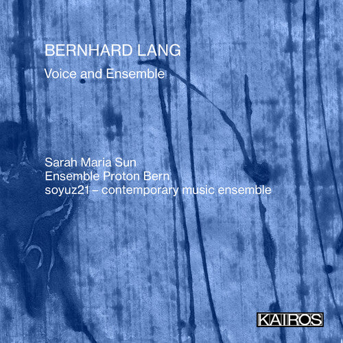 Sarah Maria Sun - Bernhard Lang: Voice And Ensemble