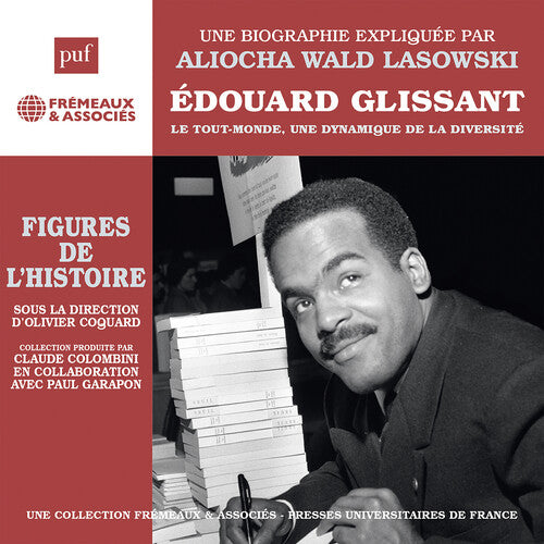 Aliocha Wald Lasowski - Lasowski: Edouard Glissant le Tout-monde, une dynamique de la diversite