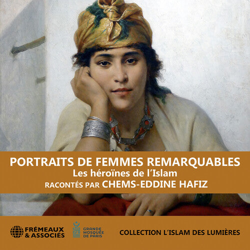 Chems-Eddine Hafiz - Hafiz: Portraits de femmes remarquables - les heroïnes de l’islam (collection l’islam des lumieres)