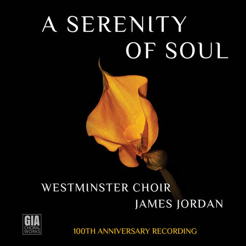 Brahms/ Britten/ Bruckner/ Westminster Choir - A Serenity of Soul (Westminster Choir 100th Anniversary Recording)