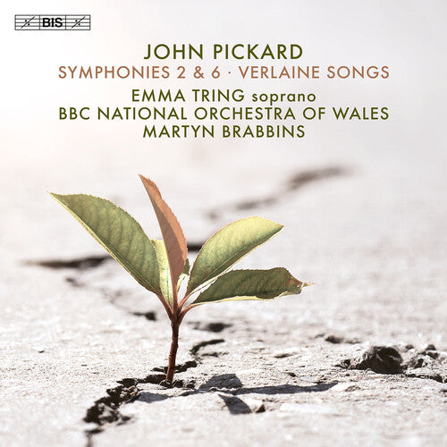 Pickard/ BBC National Orchestra of Wales - Pickard: Symphonies 2 & 6; Verlaine Songs