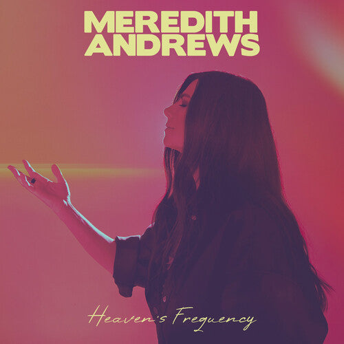 Meredith Andrews - Heaven's Frequency