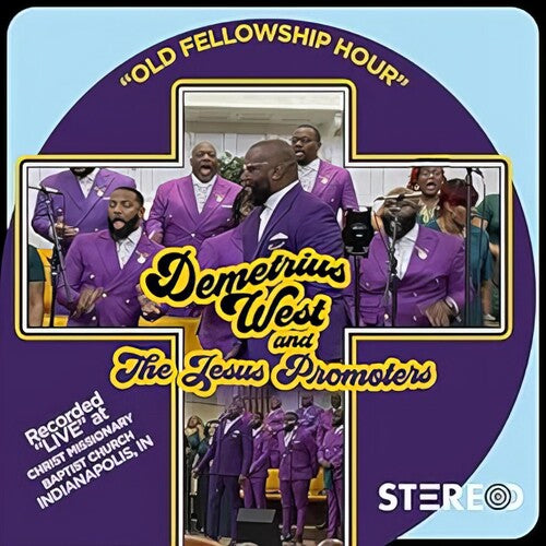Demetrius West & Jesus Promoters - Our Fellowship Hour