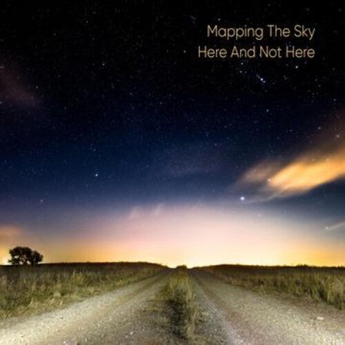 Mapping the Sky - Here And Not Here