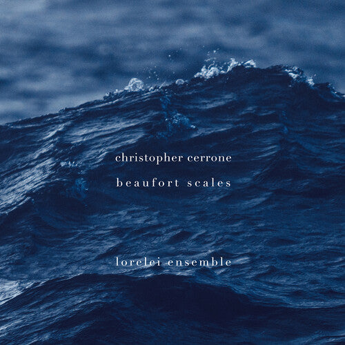 Cerrone/ Lorelei Ensemble - Cerrone: Beaufort Scales