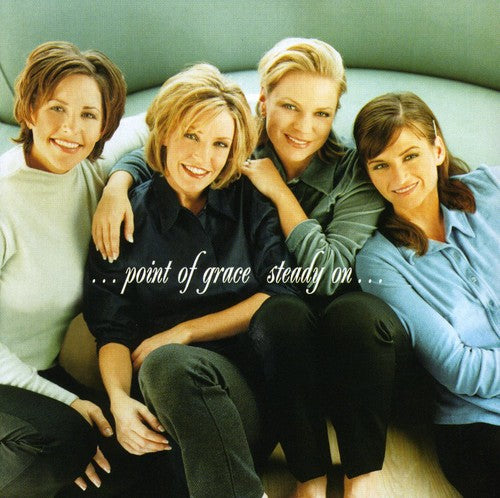 Point of Grace - Steady on