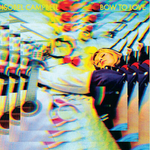 Isobell Campbell - Bow To Love