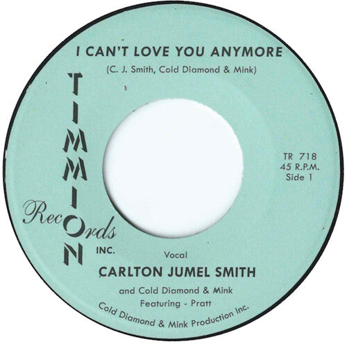 Carlton Smith Jumel/ Cold Diamond & Mink - I Can't Love You Anymore/I Can't Love You Anymore (Instrumental)