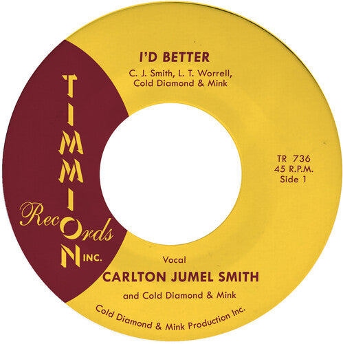 Carlton Smith Jumel/ Cold Diamond & Mink - I'd Better/I'd Better (Instrumental)