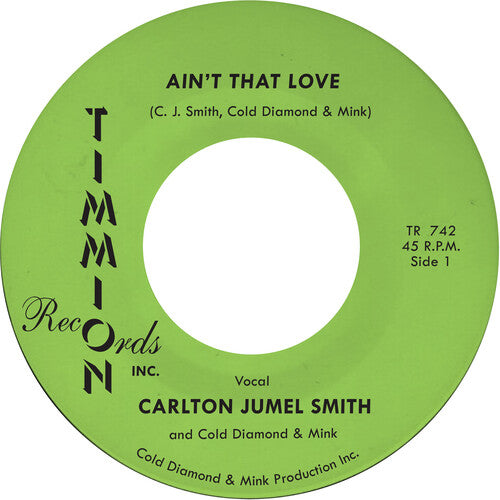 Carlton Smith Jumel/ Cold Diamond & Mink - Ain't That Love/Ain't That Love (Instrumental)