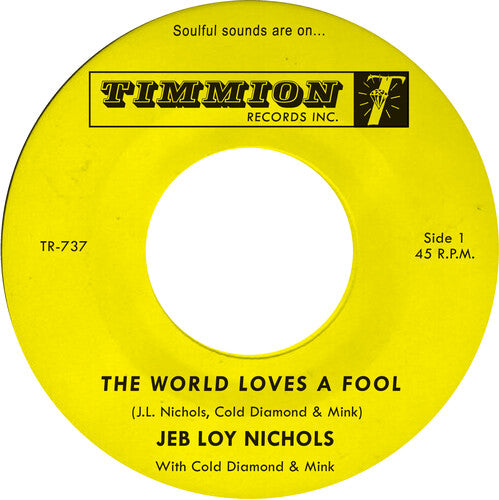 Jeb Nichols Loy/ Cold Diamond & Mink - The World Loves a Fool/Not There Yet
