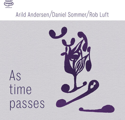 Arild Andersen / Daniel Sommer / Rob Luft - As Time Passes