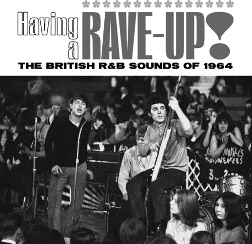 Having a Rave Up: British R&B Sounds of 1964/ Var - Having A Rave Up! The British R&B Sounds Of 1964 / Various
