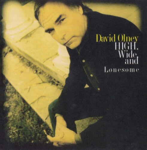David Olney - High Wide & Lonesome