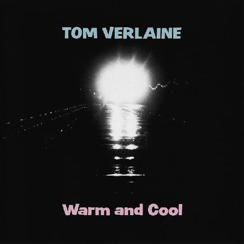 Tom Verlaine - Warm And Cool