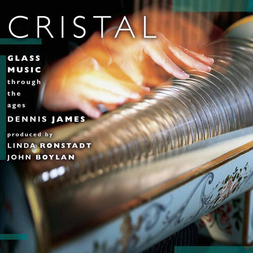 Dennis James / Linda Ronstadt - Cristal: Glass Music Through the Ages