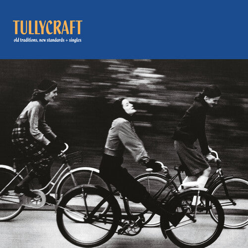 Tullycraft - Old Traditions, New Standards + Singles