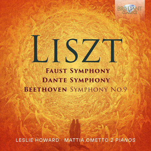 Liszt/ Howard/ Ometto - Liszt: Faust Symphony; Dante Symphony; Beethoven: Symphony No. 9