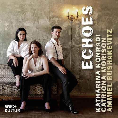 Konradi/ Bushakevitz/ Morison - Echoes