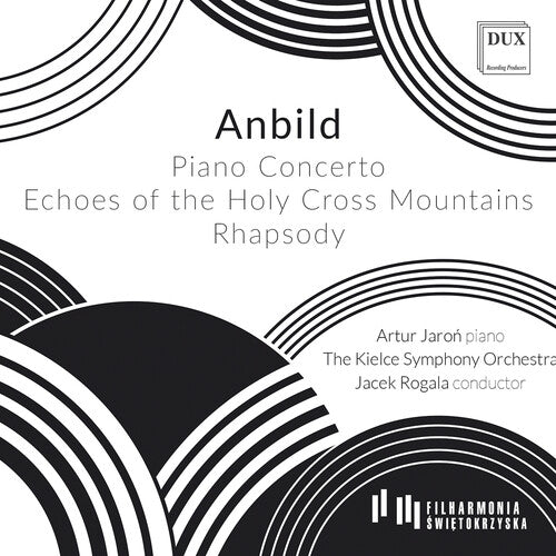 Anbild/ Jaron/ Kielce Symphony Orchestra - Anbild: Piano Concerto; Echoes of the Holy Cross Mountains for Symphony Orchestra; Rhapsody for Piano & Symphony Orchestra