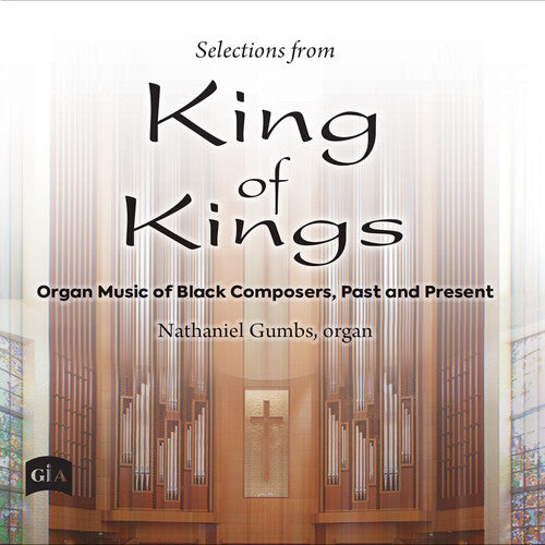 Nathaniel Gumbs - Selections from King of Kings - Organ Music of Black Composers, Past & Present
