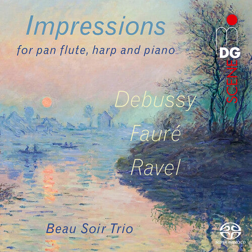Debussy/ Ravel/ Faure/ Beau Soir Trio - Debussy, Faure & Ravel: Impressions for Pan Flute, Harp & Piano