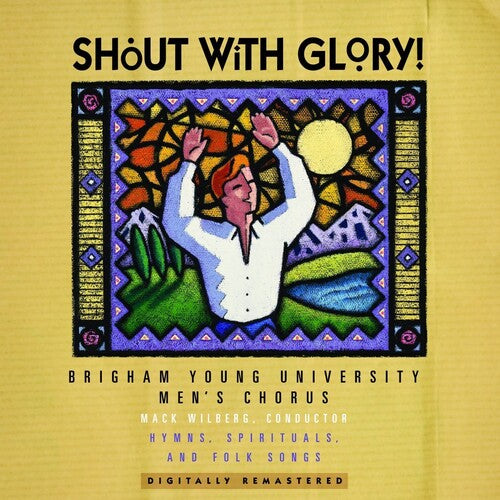 Byu Men's Chorus - Shout with Glory!