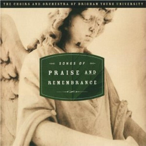 Byu Choirs & Orchestra - Songs of Praise & Remembrance