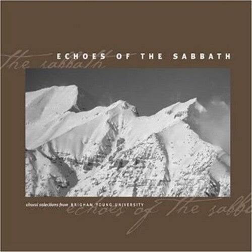 Byu Choirs & Orchestra - Echoes of the Sabbath