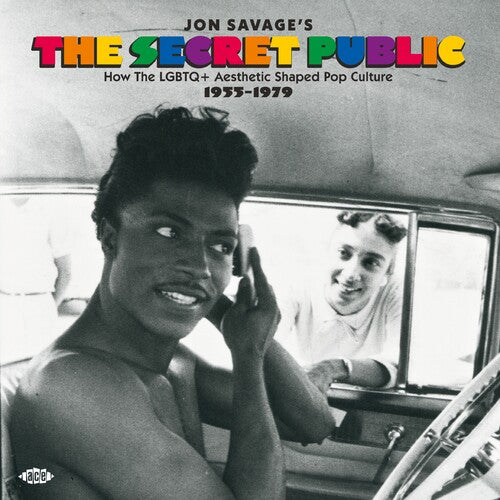 Jon Savage's the Secret Public: How the Lgbtq+ - Jon Savage's The Secret Public: How The Lgbtq+ Aesthetic Shaped Pop Culture 1955-1979 / Various