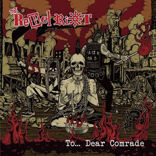 Rebel Riot - To... Dear Comrade