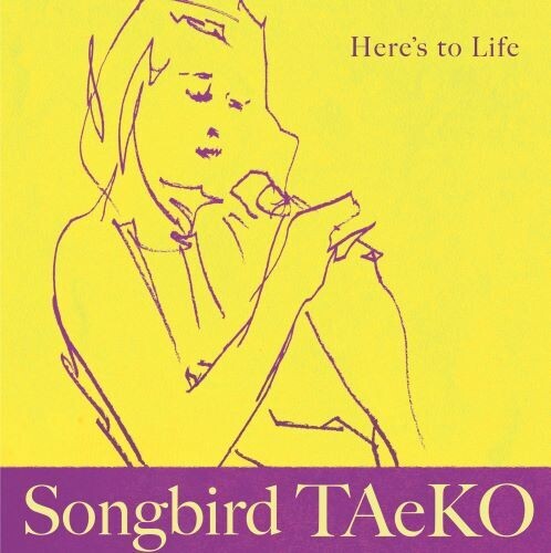 Songbird Taeko (Taeko Fukao) - Here's To Life