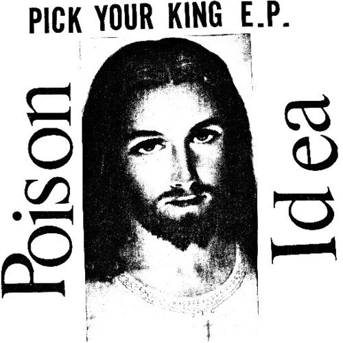 Poison Idea - Pick Your King
