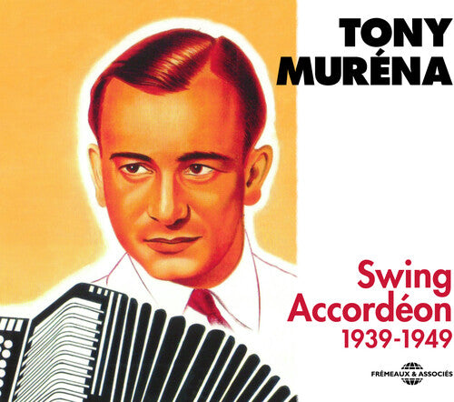 Tony Muréna - Swing Accordeon 1939-49