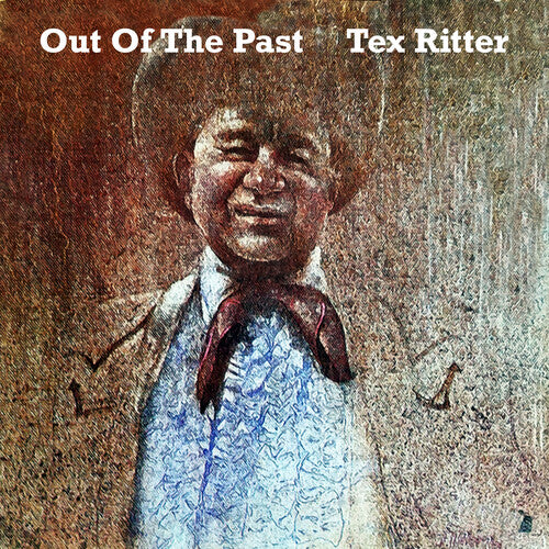 Tex Ritter - Out of the Past