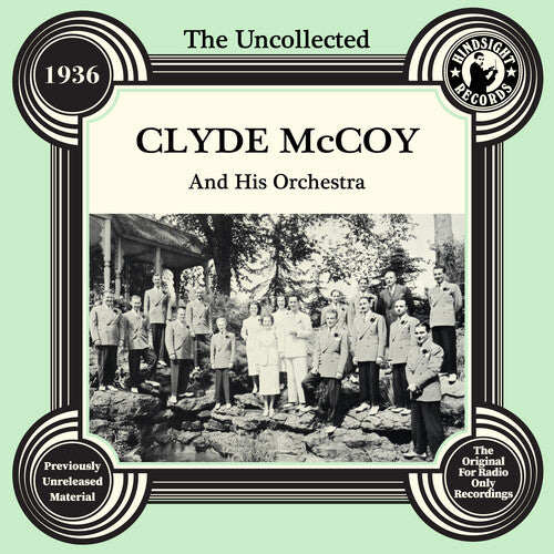 Clyde McCoy - The Uncollected: Clyde Mccoy And His Orchestra - 1936