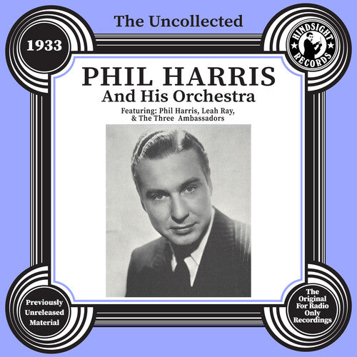 Phil Harris - The Uncollected: Phil Harris and His Orchestra - 1933