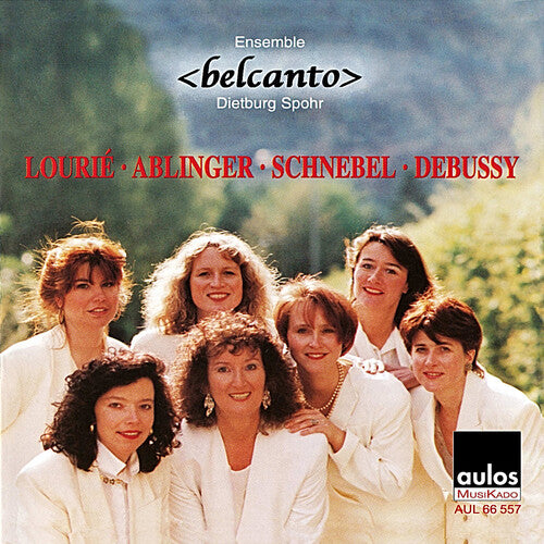 Ablinger/ Belcanto - Lourie – Ablinger – Schnebel – Debussy