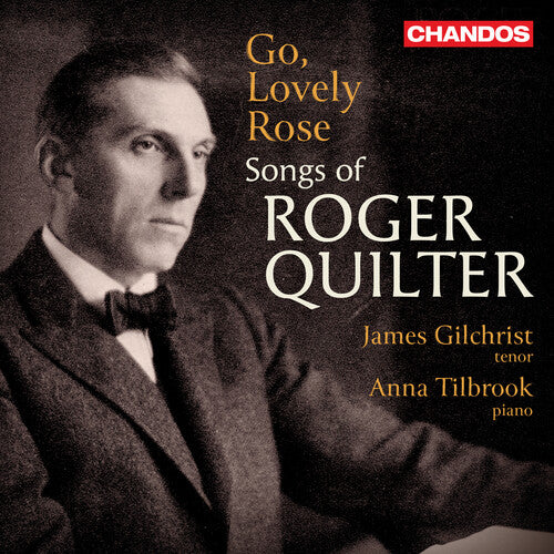 James Gilchrist - Go, Lovely Rose - Songs of Roger Quilter