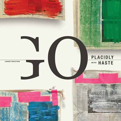 Jason Treuting - Treuting: Go Placidly with Haste