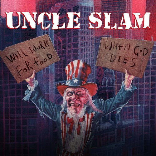Uncle Slam - Will Work For Food / When God Dies - Deluxe Edition