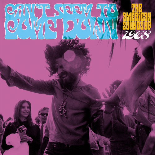 Can't Seem to Come Down: American Sounds of 1968 - Can't Seem To Come Down: The American Sounds Of 1968 / Various