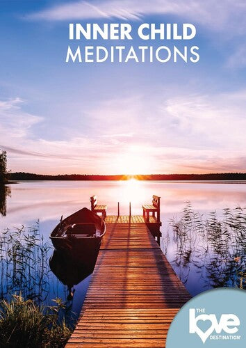 The Love Destination Courses: Inner Child Meditations