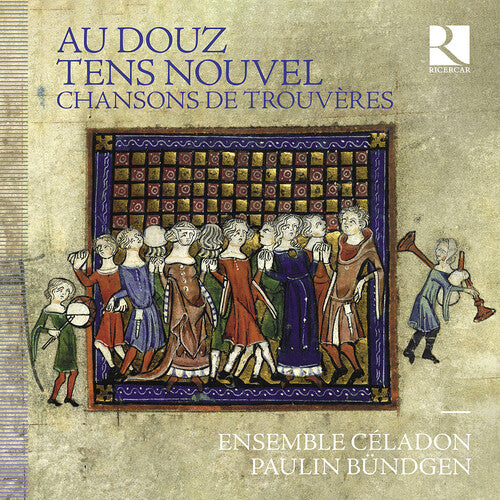 Diergnau De/ Bundgen/ Ensemble Celadon - Au douz tens nouvel - Chansons de trouveres