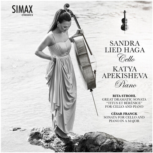 Franck/ Strohl/ Apekisheva - Franck: Sonata for Cello & Piano in A Major; Strohl: Great Dramatic Sonata "Titus et Berenice" for Cello & Piano