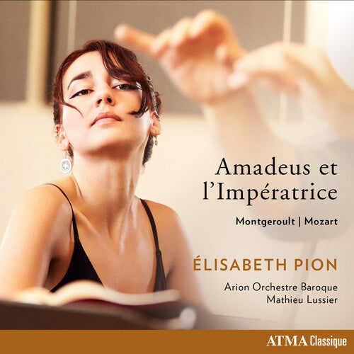 Elisabeth Pion / Arion Orchestre Baroque - Amadeus Et L'imperatrice: Mozart Montgeroult