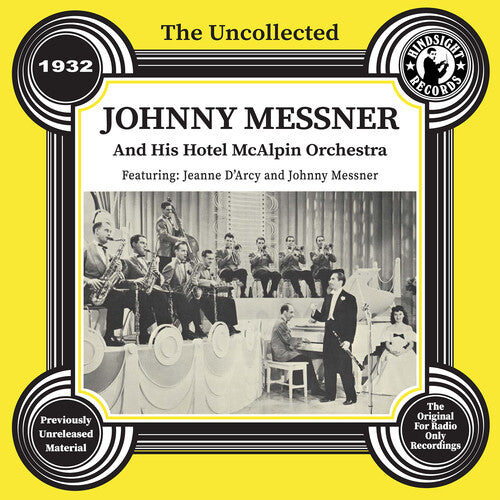 Johnny Messner & His Hotel McAlpin Orchestra - The Uncollected: Johnny Messner and His Hotel McAlpin Orchestra - 1932