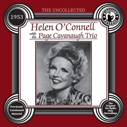 Helen O'Connell & the Page Cavanaugh Trio - The Uncollected: Helen O'Connell and The Page Cavanaugh Trio - 1953