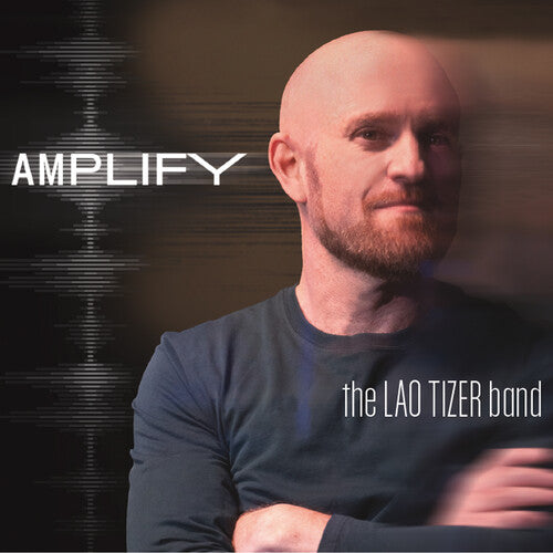 The Lao Tizer Band - Amplify