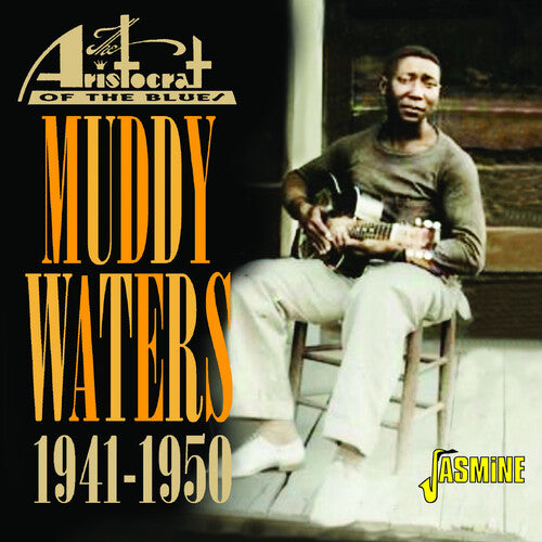 Muddy Waters - Aristocrat Of The Blues 1941-1950